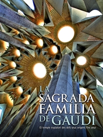 Books Frontpage La Sagrada Familia de Gaudí. El templo expiatorio desde sus orígenes hasta hoy