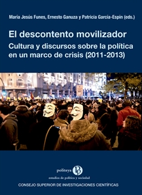 Books Frontpage El descontento movilizador: cultura y discursos sobre la política en un marco de crisis (2011-2013)