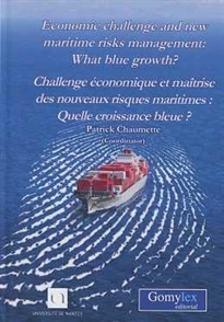 Books Frontpage Economic challenge and new maritime risks management: What blue growth? - Challenge économique et maîtrise des nouveaux risques maritimes: Quelle croissance bleue ?
