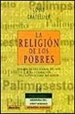 Front pageLa religión de los pobres. Europa en los siglos XVI-XIX y la formación del catolicismo