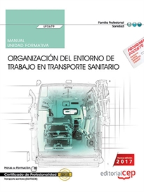 Books Frontpage Manual. Organización del entorno de trabajo en transporte sanitario (UF0679). Certificados de profesionalidad. Transporte sanitario (SANT0208)