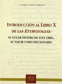Books Frontpage Introducción al libro x de las etimologías: su lugar dentro de las etymologiae. Su valor como diccionario