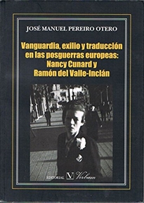 Books Frontpage Vanguardia, exilio y traducción en las posguerra europeas: Nancy Cunard y Ramón del Valle-Inclán