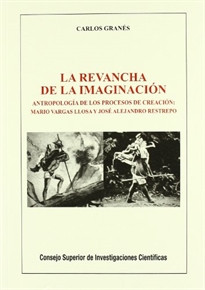 Books Frontpage La revancha de la imaginación: antropología de los procesos de creación: Mario Vargas Llosa y José Alejandro Restrepo