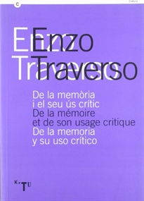 Books Frontpage Enzo Traverso. De la memòria i el seu ús crític / De la mémoire et de son usage critique / De la memoria y su uso crítico