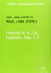 Front pageInquisición. Actas II/2. Derecho moral, teología y política en el trasplante a Iberoamérica del Santo Oficio español (La Junta Magna de 1568 y la política indiana de Felipe II