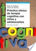 Front pagePráctica clínica de terapia cognitiva con niños y adolescentes