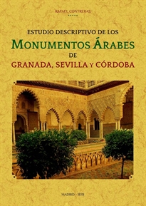 Books Frontpage Estudio descriptivo de los monumentos árabes de Granada, Sevilla y Córdoba