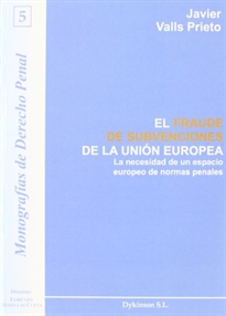Books Frontpage El fraude de subvenciones de la Unión Europea: la necesidad de un espacio europeo de normas penales