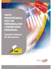 Books Frontpage Tests Psicotècnics, Test de Personalitat i Entrevista Personal per a la Guàrdia Urbana de Barcelona