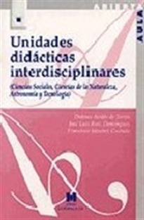 Books Frontpage Unidades didácticas interdisciplinares: (ciencias sociales, ciencias de la naturaleza, astronomía y tecnología)