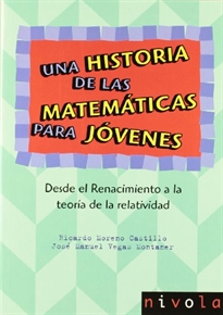 Books Frontpage Una historia de las matemáticas para jóvenes. Desde el Renacimiento a la teoría de la relatividad.