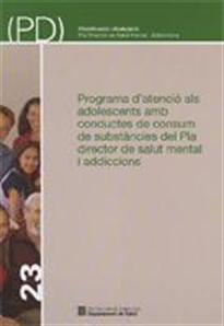 Books Frontpage Programa d'atenció als adolescents amb conductes de consum de substàncies del Pla director de salut mental i addiccions