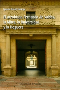 Books Frontpage El arzobispo Fernando de Valdés: la Mitra, la Universidad y la hoguera