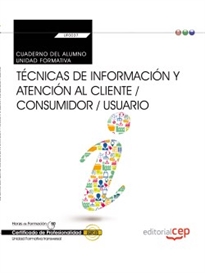 Books Frontpage Cuaderno del alumno. Técnicas de información y atención al cliente / consumidor / usuario (Transversal: UF0037). Certificados de profesionalidad