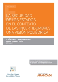 Books Frontpage La seguridad de los estados en el contexto de las incertidumbres: una visión poliédrica (Papel + e-book)