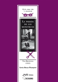 Books Frontpage Guía para ver y analizar: La Parada de los monstruos. Tod Browning (1932)