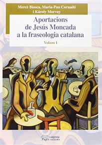 Books Frontpage Aportacions de Jesús Moncada a la fraseologia catalana. Volum I