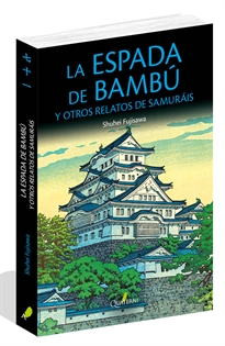 Books Frontpage LA ESPADA DE BAMBÚ y otros relatos de samuráis