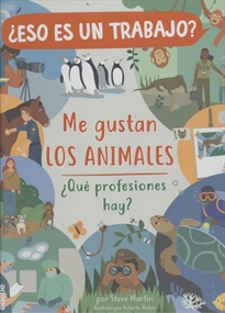 Books Frontpage ¿Eso Es Un Trabajo? Me Gustan Los Animales: ¿Qué Profesiones Hay?