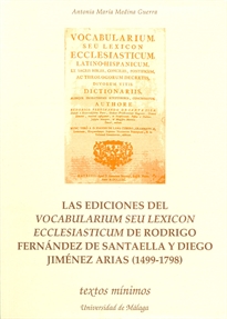 Books Frontpage Las ediciones del &#x0201C;Vocabularium seu Lexicom Eclesiásticum&#x0201D;, de Rodrigo Fernández de Santaella y Diego Jiménez Arias (1499-1798)