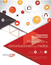 Books Frontpage Cuaderno de ejercicios. Presentación de comunicaciones en los medios (COMM008PO). Especialidades formativas