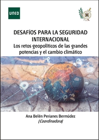 Books Frontpage Desafíos para la seguridad internacional en el orden global en transición: Los retos geopolíticos de las grandes potencias y el cambio climático