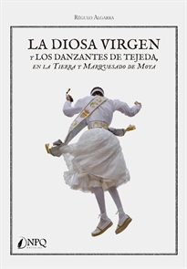 Books Frontpage La diosa Virgen y los danzantes de Tejeda en la tierra y marquesado de Moya