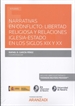 Front pageNarrativas en conflicto: libertad religiosa y relaciones Iglesia - Estado en los siglos XIX y XX (Papel + e-book)