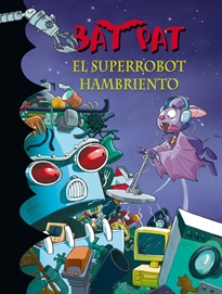 Books Frontpage El superrobot hambriento (Serie Bat Pat 16)