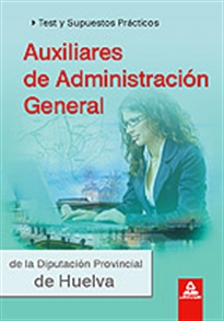 Books Frontpage Auxiliares de administración general de la diputación provincial de huelva. Test y supuestos prácticos.