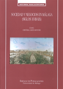 Books Frontpage Sociedad y negocios en Málaga (Siglos XVIII-XIX)