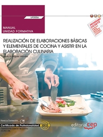 Books Frontpage Manual. Realización de elaboraciones básicas y elementales de cocina y asistir en la elaboración culinaria (UF0056). Certificados de profesionalidad. Operaciones básicas de cocina (HOTR0108)