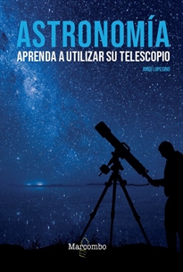 Books Frontpage Astronomía. Aprenda a utilizar su telescopio