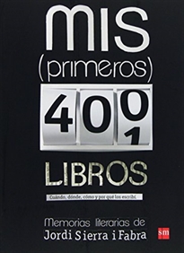 Books Frontpage Mis (primeros) 400 libros: Memorias literarias de Jordi Sierra i Fabra