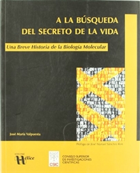 Books Frontpage A la búsqueda del secreto de la vida: una breve historia de la biología molecular