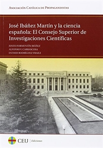 Books Frontpage José Ibáñez Martín y la ciencia española: el Consejo Superior de Investigaciones Científicas