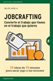 Front pageJobcrafting. Convierte el trabajo que tienes en el trabajo que quieres