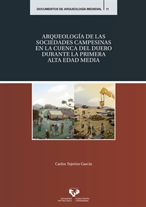 Books Frontpage Arqueología de las sociedades campesinas en la cuenca del Duero durante la Primera Alta Edad Media