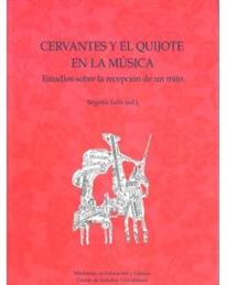 Books Frontpage Cervantes y el Quijote en la Música. Estudios sobre la recepeción de un mito