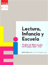 Books Frontpage Lectura, infancia y escuela. 25 años del libro escolar en España: 1931-1956