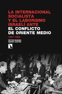 Books Frontpage La Internacional Socialista y el laborismo israelí ante el conflicto árabe-israelí