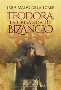 Books Frontpage Teodora, la crisálida de Bizancio