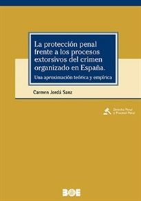 Books Frontpage La protección penal frente a los procesos extorsivos del crimen organizado en España. Una aproximación teórica y empírica