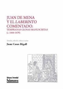 Books Frontpage Juan de Mena y el «Laberinto» comentado: tempranas glosas manuscritas (c. 1444-1479)