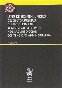 Books Frontpage Leyes de régimen jurídico del sector público, del procedimiento administrativo común y de la jurisdicción contencioso-administrativa 4ª edición