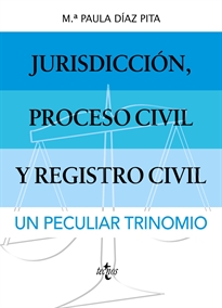 Books Frontpage Jurisdicción, proceso civil y Registro Civil: un peculiar trinomio.