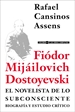 Front pageFiódor Mijáilovich Dostoyevski, el novelista de lo subconsciente. Biografía y estudio crítico