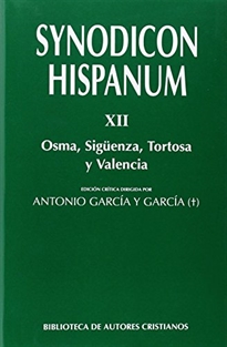 Books Frontpage Synodicon Hispanum. XII: Osma, Sigüenza, Tortosa y Valencia