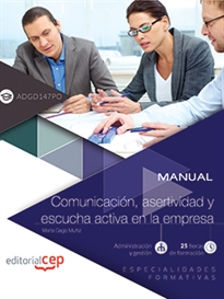 Books Frontpage Manual. Comunicación, asertividad y escucha activa en la empresa (ADGD147PO). Especialidades formativas